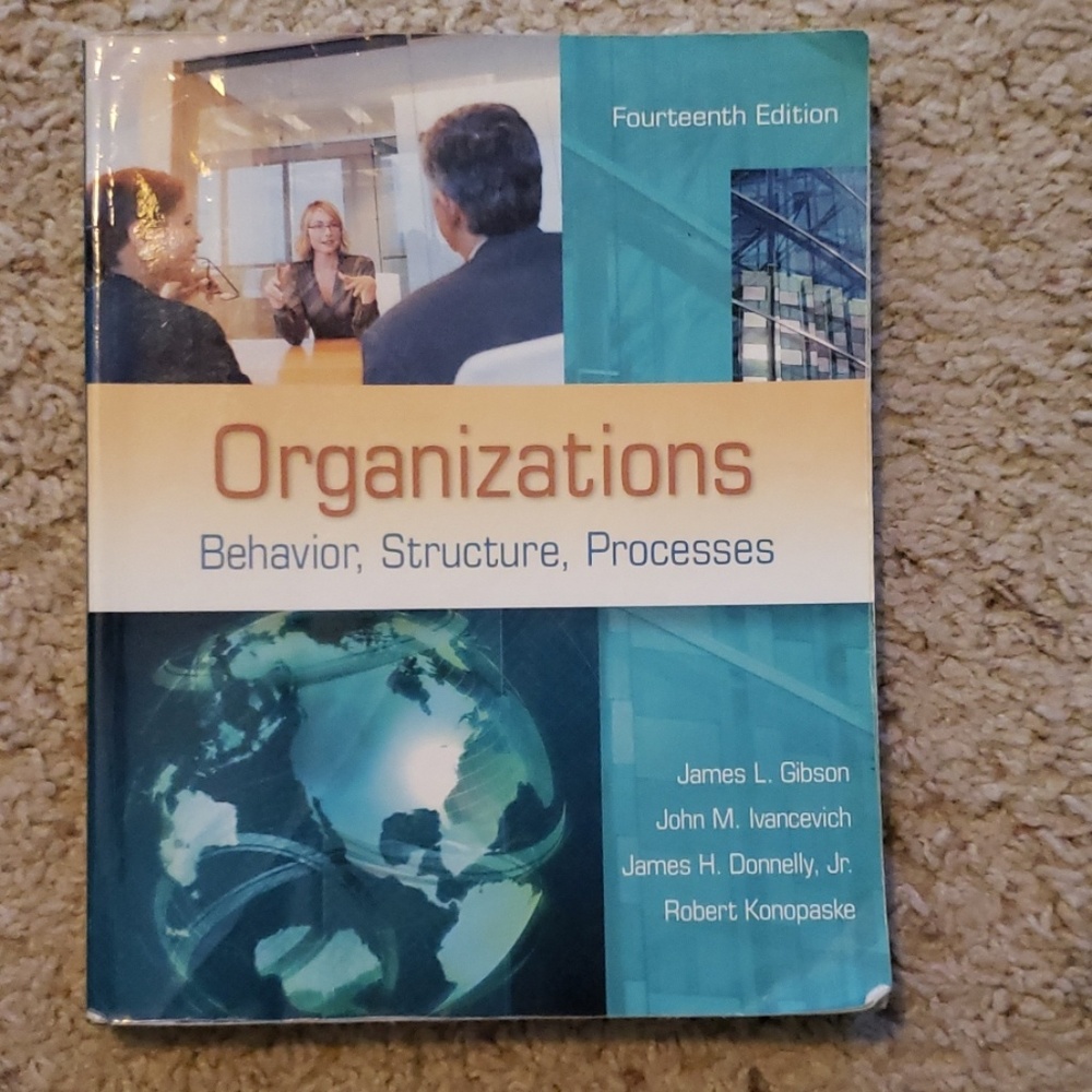 Organizations - Behavior, Structure, Processes